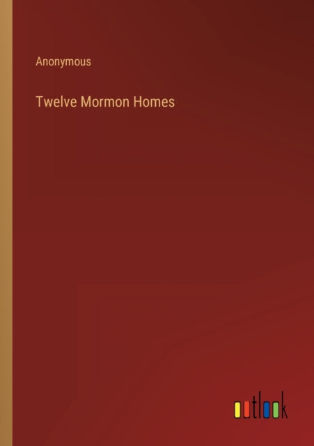 Twelve Mormon Homes