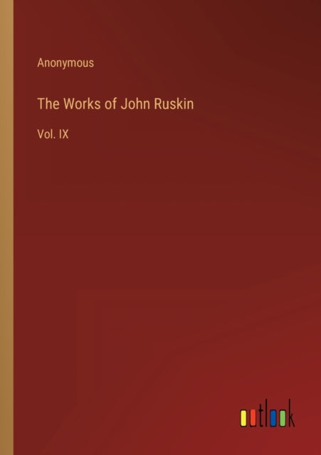 The Works of John Ruskin: Vol. IX