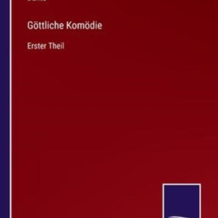 Göttliche Komödie: Erster Theil