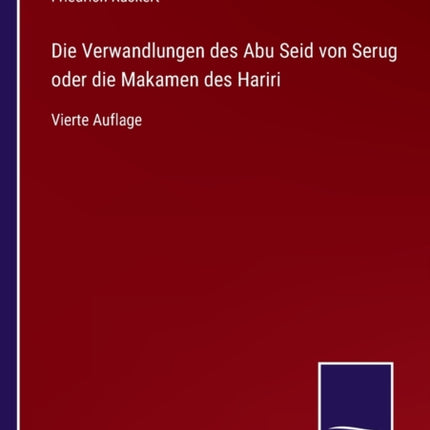 Die Verwandlungen des Abu Seid von Serug oder die Makamen des Hariri: Vierte Auflage