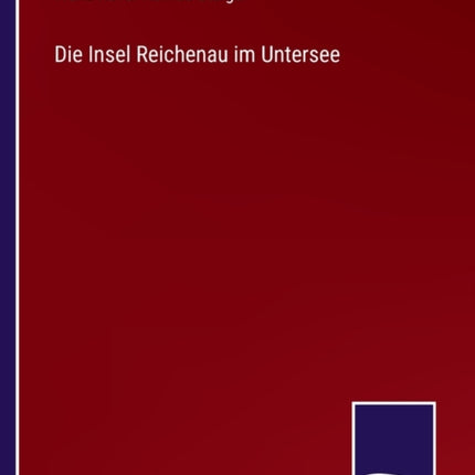 Die Insel Reichenau im Untersee
