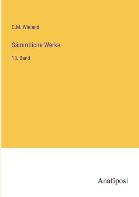 Sämmtliche Werke: 13. Band