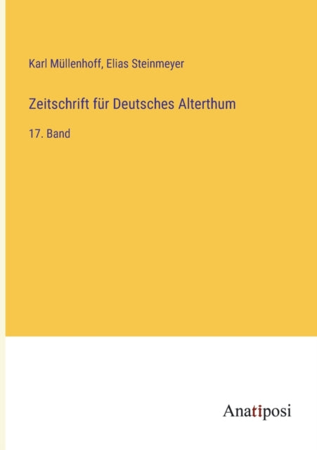 Zeitschrift für Deutsches Alterthum: 17. Band