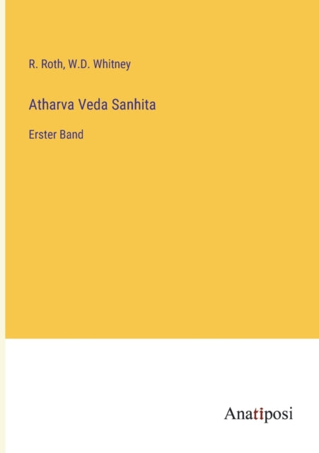 Atharva Veda Sanhita: Erster Band