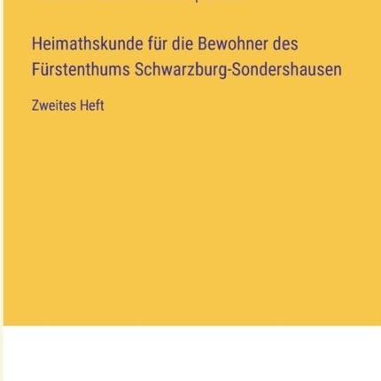 Heimathskunde für die Bewohner des Fürstenthums Schwarzburg-Sondershausen: Zweites Heft