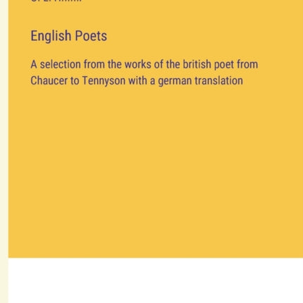 English Poets: A selection from the works of the