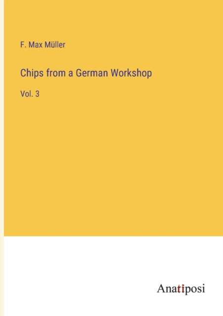 Chips from a German Workshop: Vol. 3