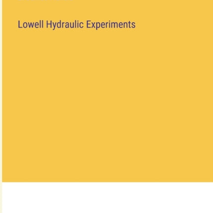 Lowell Hydraulic Experiments