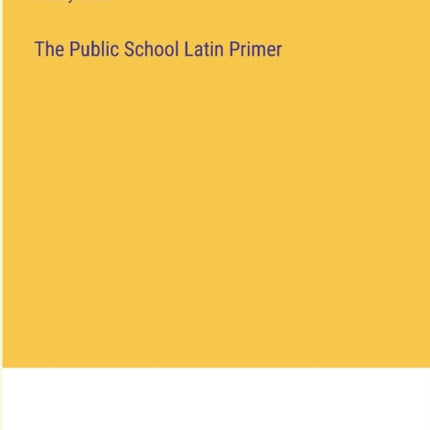 The Public School Latin Primer