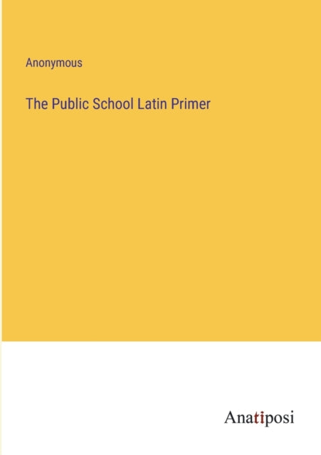 The Public School Latin Primer