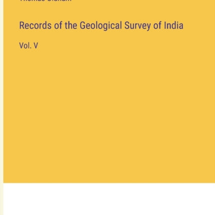 Records of the Geological Survey of India: Vol. V