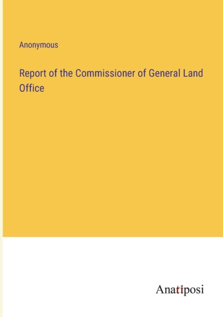 Report of the Commissioner of General Land Office