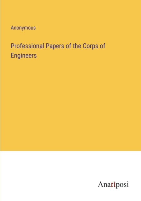 Professional Papers of the Corps of Engineers