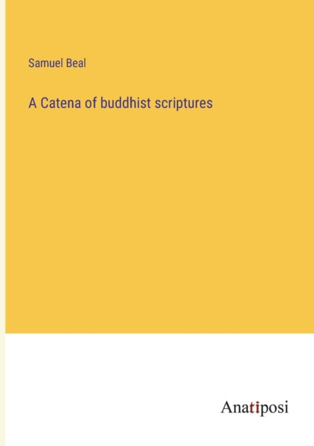 A Catena of buddhist scriptures