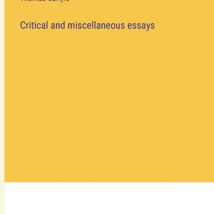 Critical and miscellaneous essays