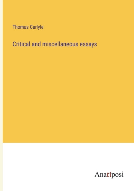 Critical and miscellaneous essays