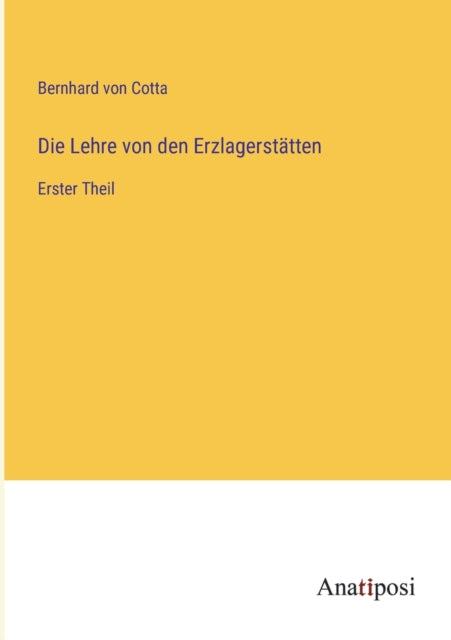 Die Lehre von den Erzlagerstätten: Erster Theil