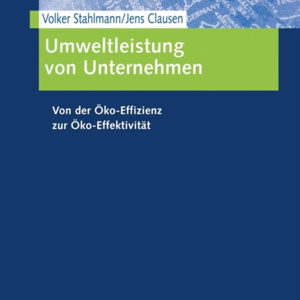 Umweltleistung von Unternehmen: Von der Öko-Effizienz zur Öko-Effektivität