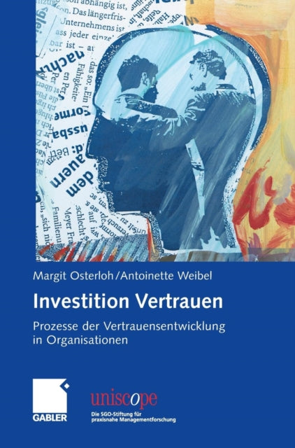 Investition Vertrauen: Prozesse der Vertrauensentwicklung in Organisationen