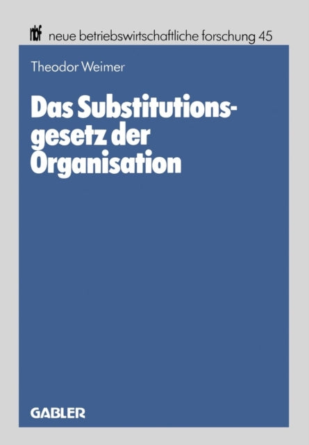 Das Substitutionsgesetz der Organisation: Eine theoretische Fundierung