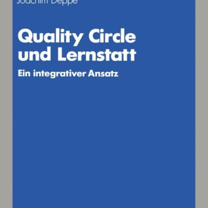Quality Circle und Lernstatt: Ein integrativer