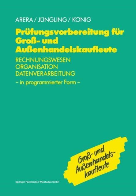 Prüfungsvorbereitung für Groß- und Außenhandelskaufleute: Rechnungswesen, Organisation, Datenverarbeitung in programmierter Form