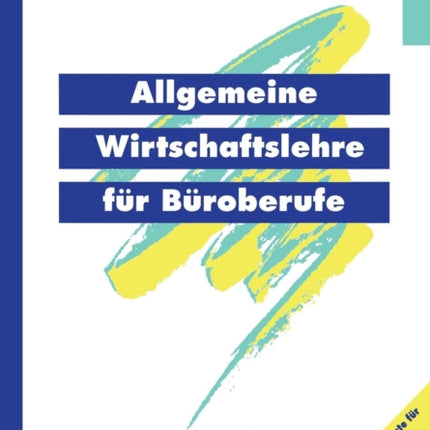 Allgemeine Wirtschaftslehre für Büroberufe