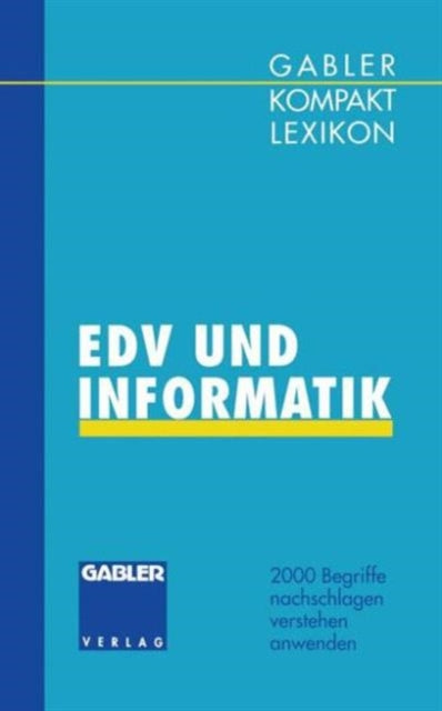 Gabler Kompakt Lexikon EDV undInformatik: 2000 Begriffe nachschlagen — verstehen — anwenden