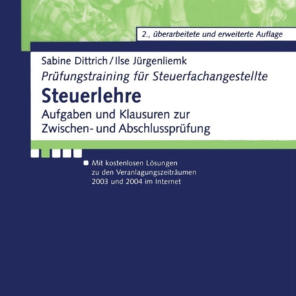 Steuerlehre: Aufgaben und Klausuren zur Zwischen- und Abschlussprüfung Mit kostenlosen Lösungen zu den Veranlagungszeiträumen 2003 und 2004 im Internet