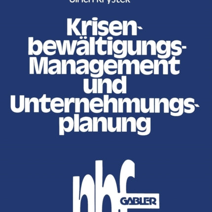 Krisenbewältigungs-Management und Unternehmungsplanung