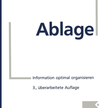 Ablage: Information optimal organisieren