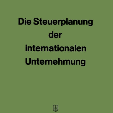 Die Steuerplanung der internationalen Unternehmung