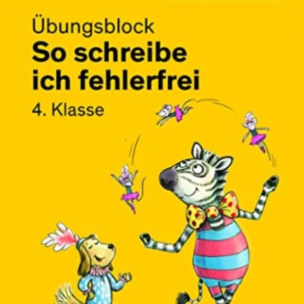 So schreibe ich fehlerfrei  Übungsblock 4. Klasse