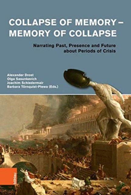 Collapse of Memory - Memory of Collapse: Narrating Past, Presence and Future abot Periods of Crisis