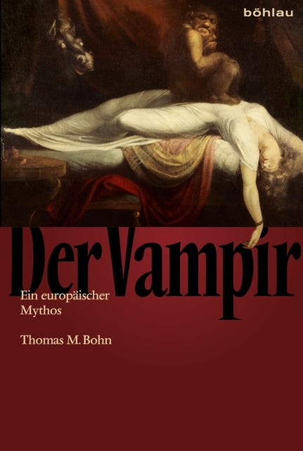 Der Vampir: Ein Europaischer Mythos