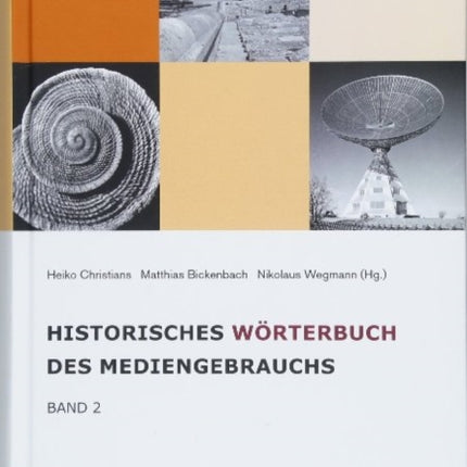 Historisches Worterbuch des Mediengebrauchs: Band