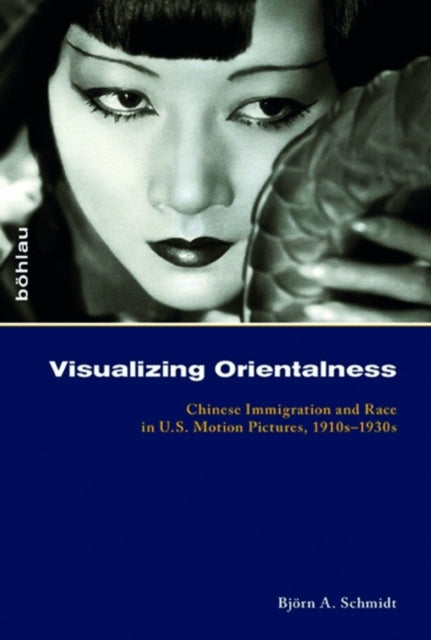 Visualizing Orientalness: Chinese Immigration and Race in U.S. Motion Pictures, 1910s-1930s