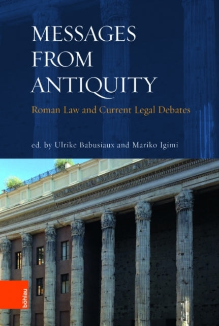 Messages from Antiquity: Roman Law and Current Legal Debates