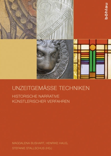 Unzeitgemäße Techniken: Historische Narrative künstlerischer Verfahren