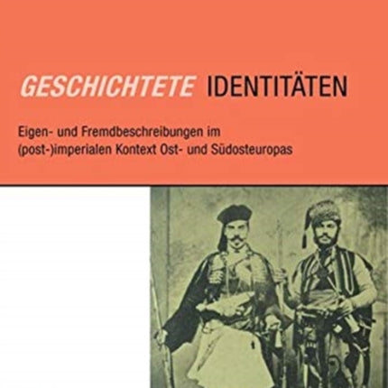 Geschichtete Identitäten: (Post-)Imperiales Erzählen und Identitätsbildung im östlichen Europa