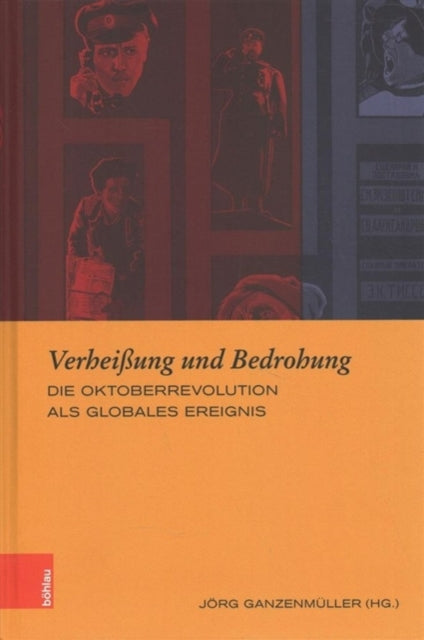 Verheißung und Bedrohung: Die Oktoberrevolution als globales Ereignis