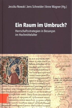 Ein Raum im Umbruch?: Herrschaftsstrategien in BesanÃ§on im Hochmittelalter