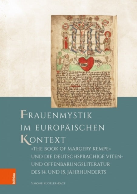 Frauenmystik im europaischen Kontext: "The Book of Margery Kempe" und die deutschsprachige Viten- und Offenbarungsliteratur des 14. und 15. Jahrhunderts