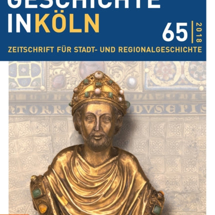 Geschichte in Köln 65 (2018): Zeitschrift für Stadt- und Regionalgeschichte