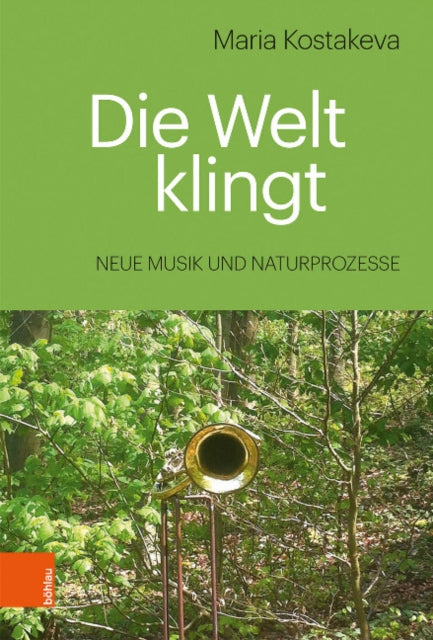 Die Welt klingt: Neue Musik und Naturprozesse