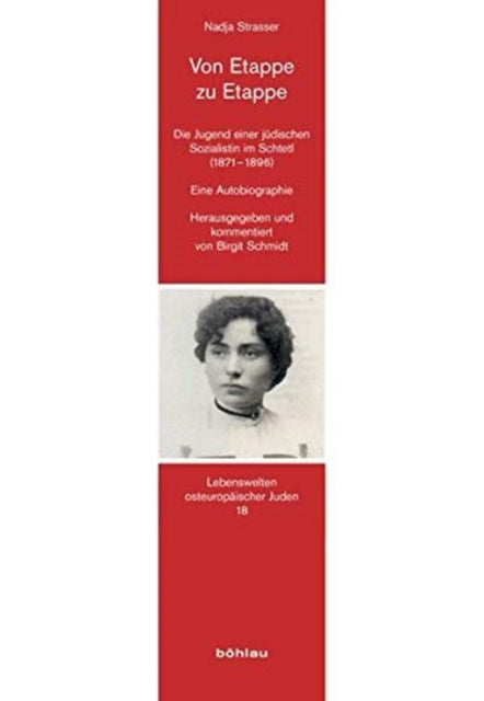 Von Etappe zu Etappe: Die Jugend einer jüdischen Sozialistin im Schtetl (1871-1896). Eine Autobiographie