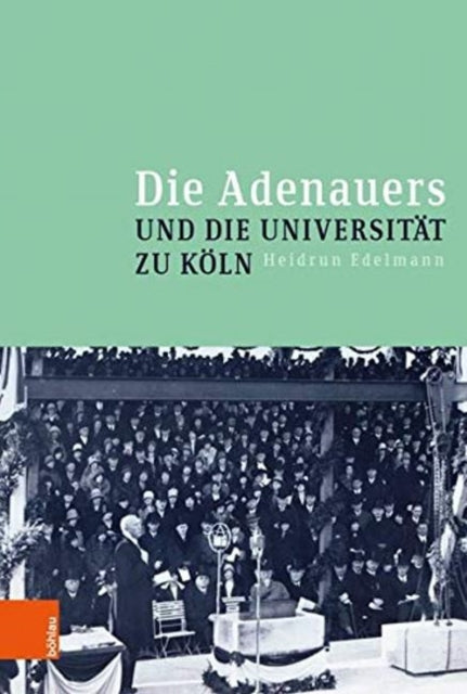 Die Adenauers und die Universität zu Köln