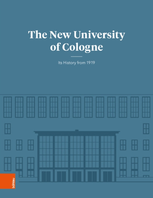 The New University of Cologne: Its History from 1919