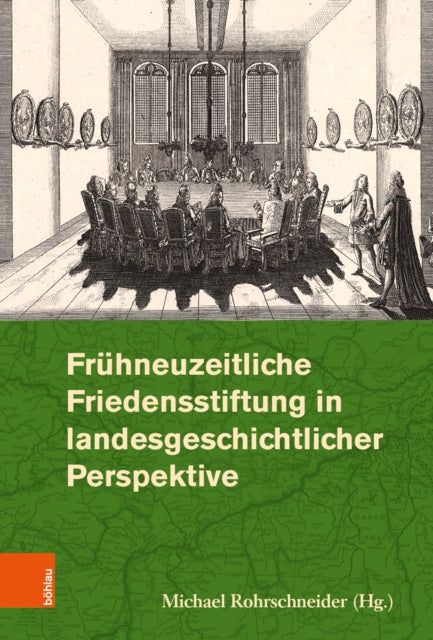 Frühneuzeitliche Friedensstiftung in landesgeschichtlicher Perspektive