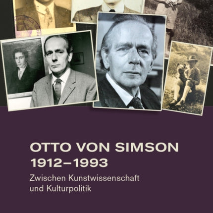 Otto von Simson 1912–1993: Zwischen Kunstwissenschaft und Kulturpolitik